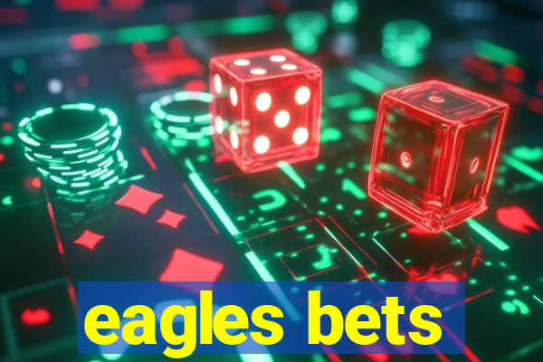 eagles bets